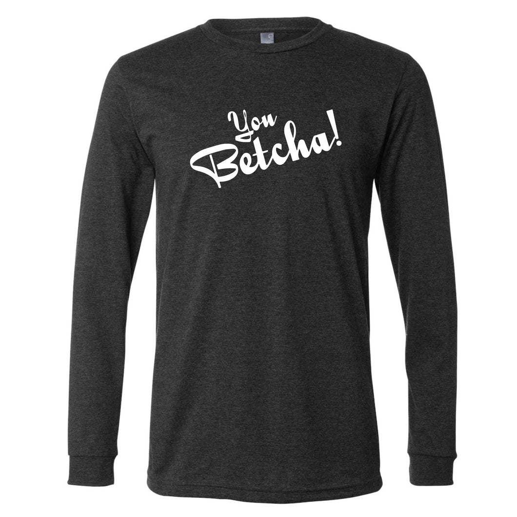 Iowa You Betcha Long Sleeve T-Shirt