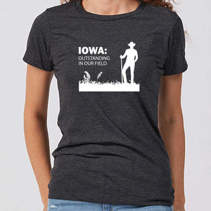 Outstanding in Our Field Iowa Women's T-Shirt