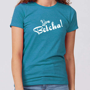 Iowa You Betcha Women's T-Shirt