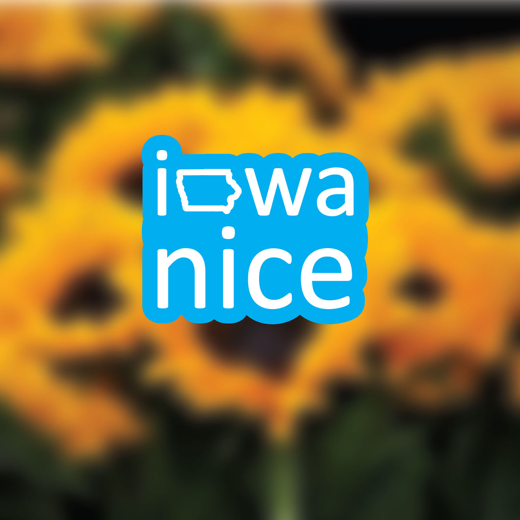 Iowa Nice Sign Iowa Nice Vinyl Sticker – Iowa Awesome